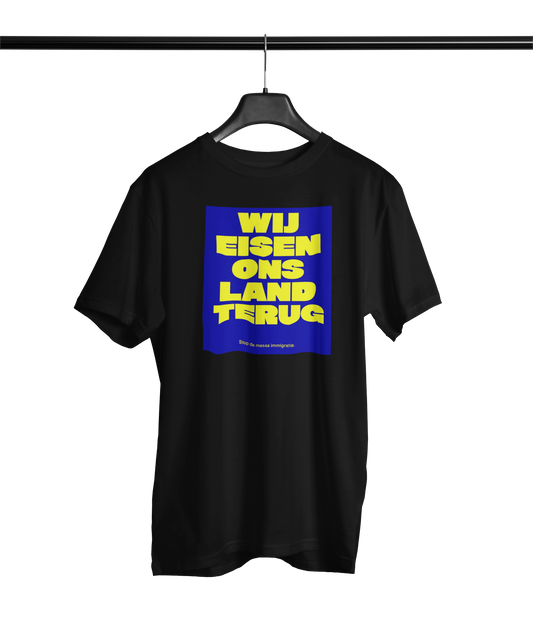 WIJ EISEN ONS LAND TERUG t-shirt