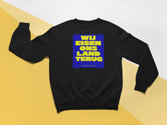 WIJ EISEN ONS LAND TERUG Sweater
