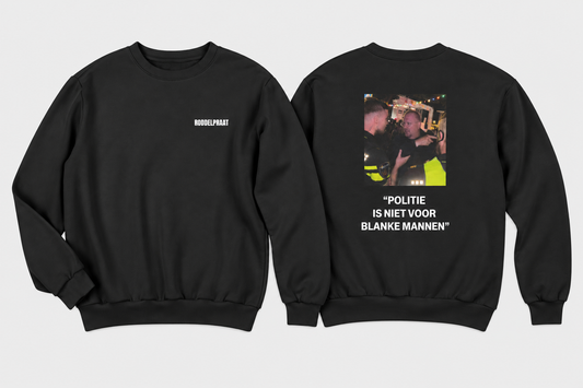 Politie is niet voor blanke mannen sweater